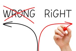 Choosing the Right way instead of the Wrong one.